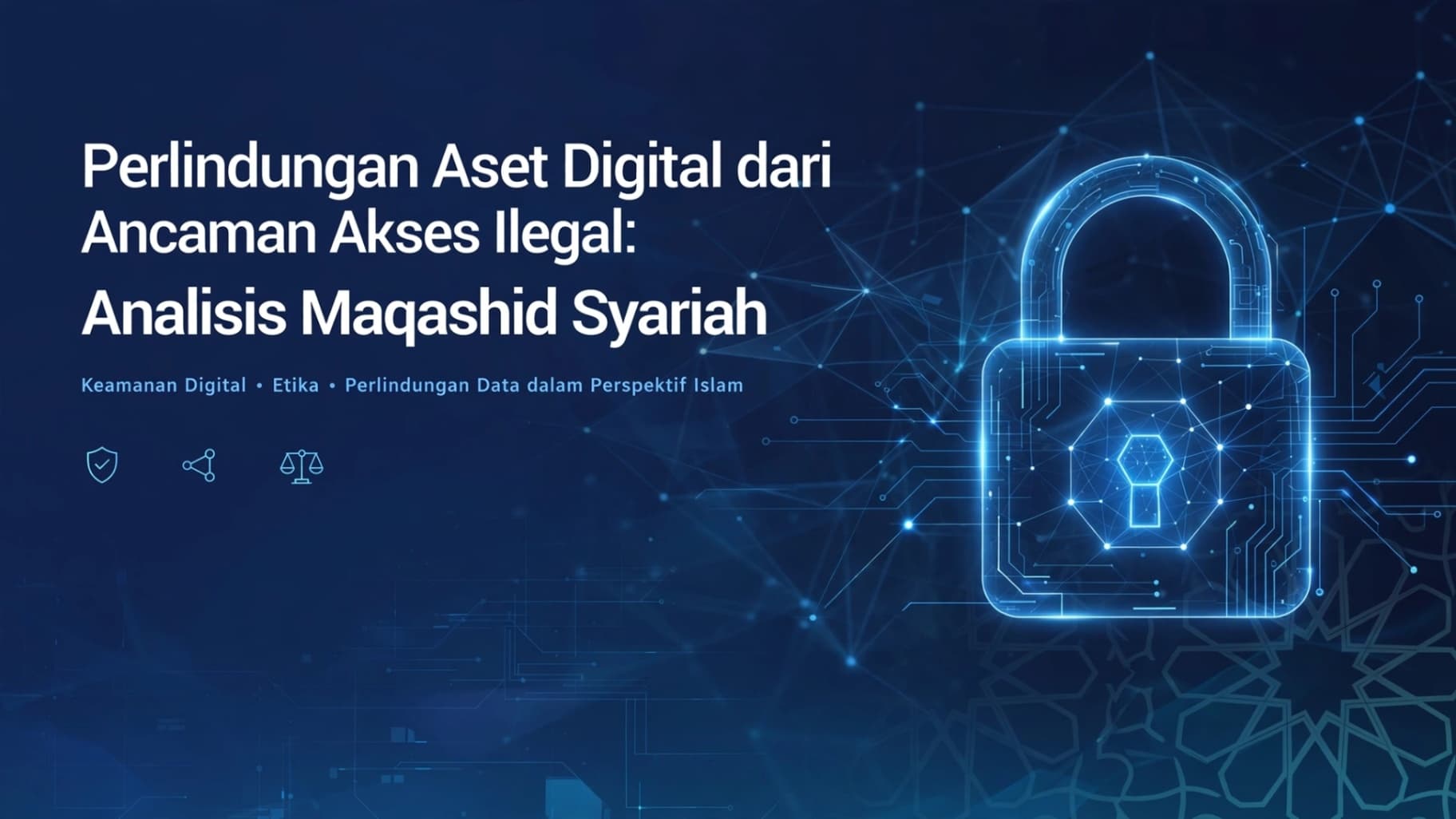 Perlindungan Aset Digital dari Ancaman Akses Ilegal Analisis Maqashid Syariah